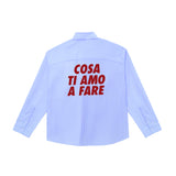 Camicia "Cosa ti amo a fare"