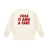 Felpa Girocollo "Cosa ti amo a fare"