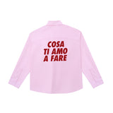 Camicia "Cosa ti amo a fare"