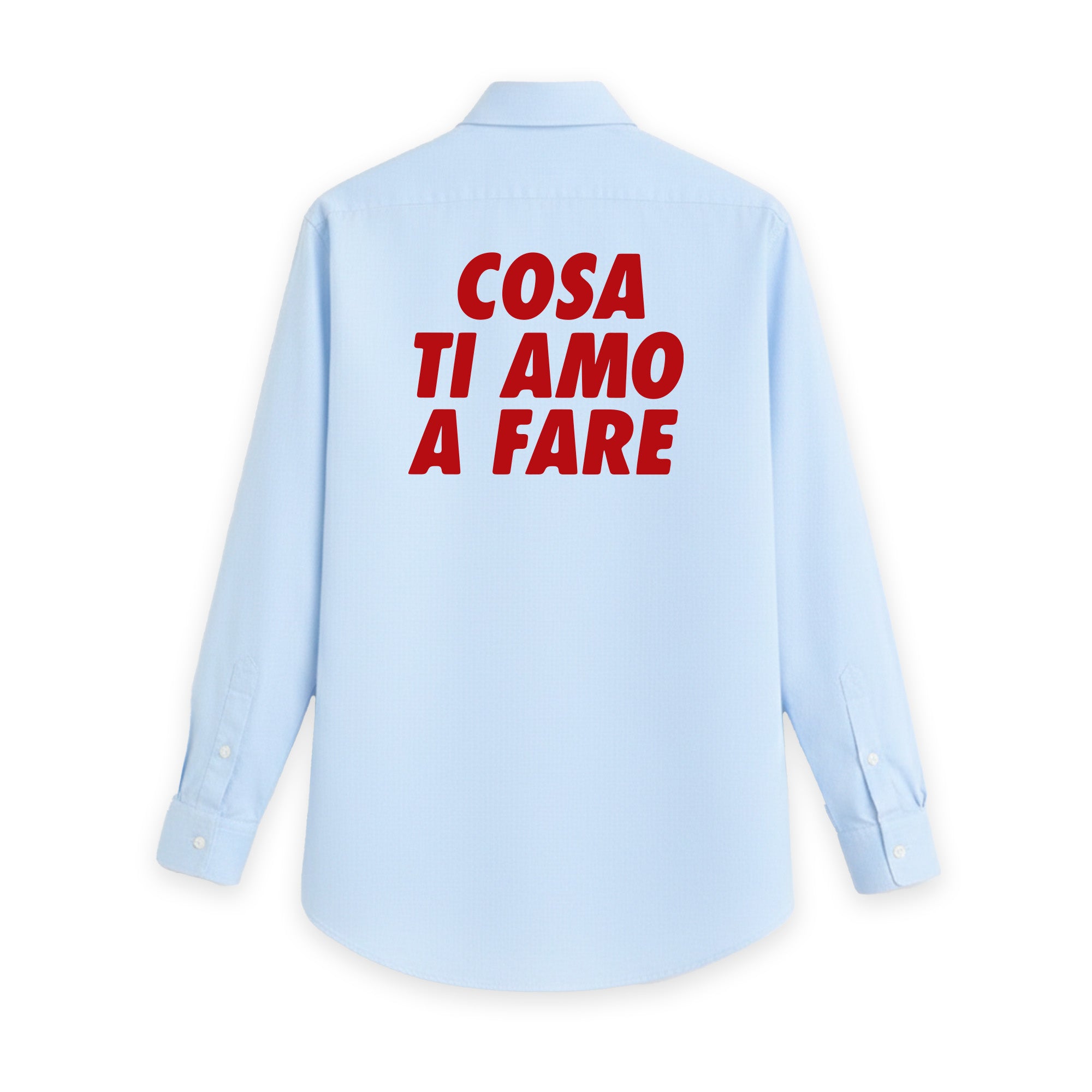 Camicia "Cosa ti amo a Fare"