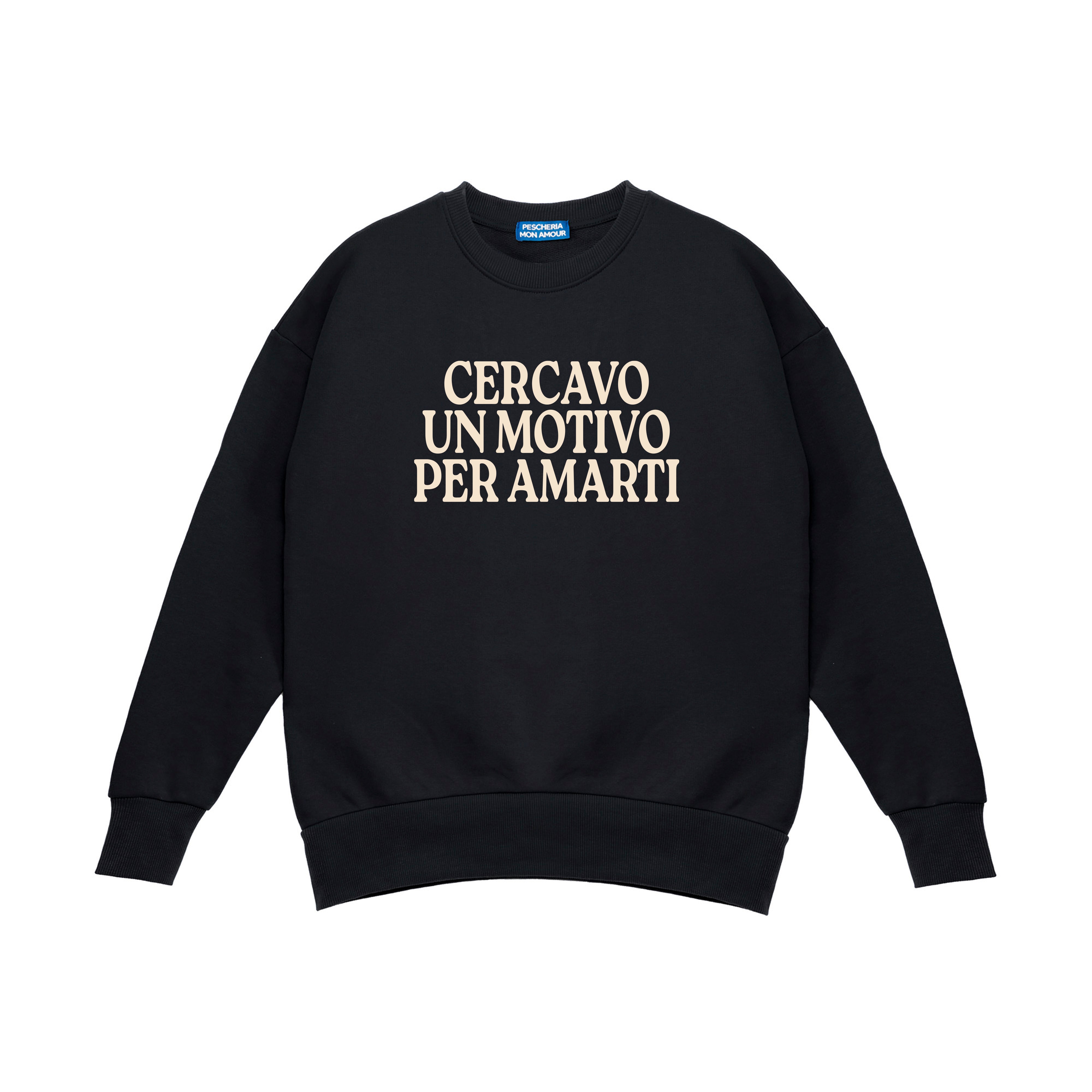 Crewneck Sweatshirt "I Was Looking For A Reason To Love You"