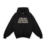 "I Was Looking For A Reason To Love You" Hoodie