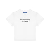 Baby Tee "Exhausting"