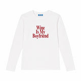 Long Sleeve Wine Is My Boyfriend Bianco