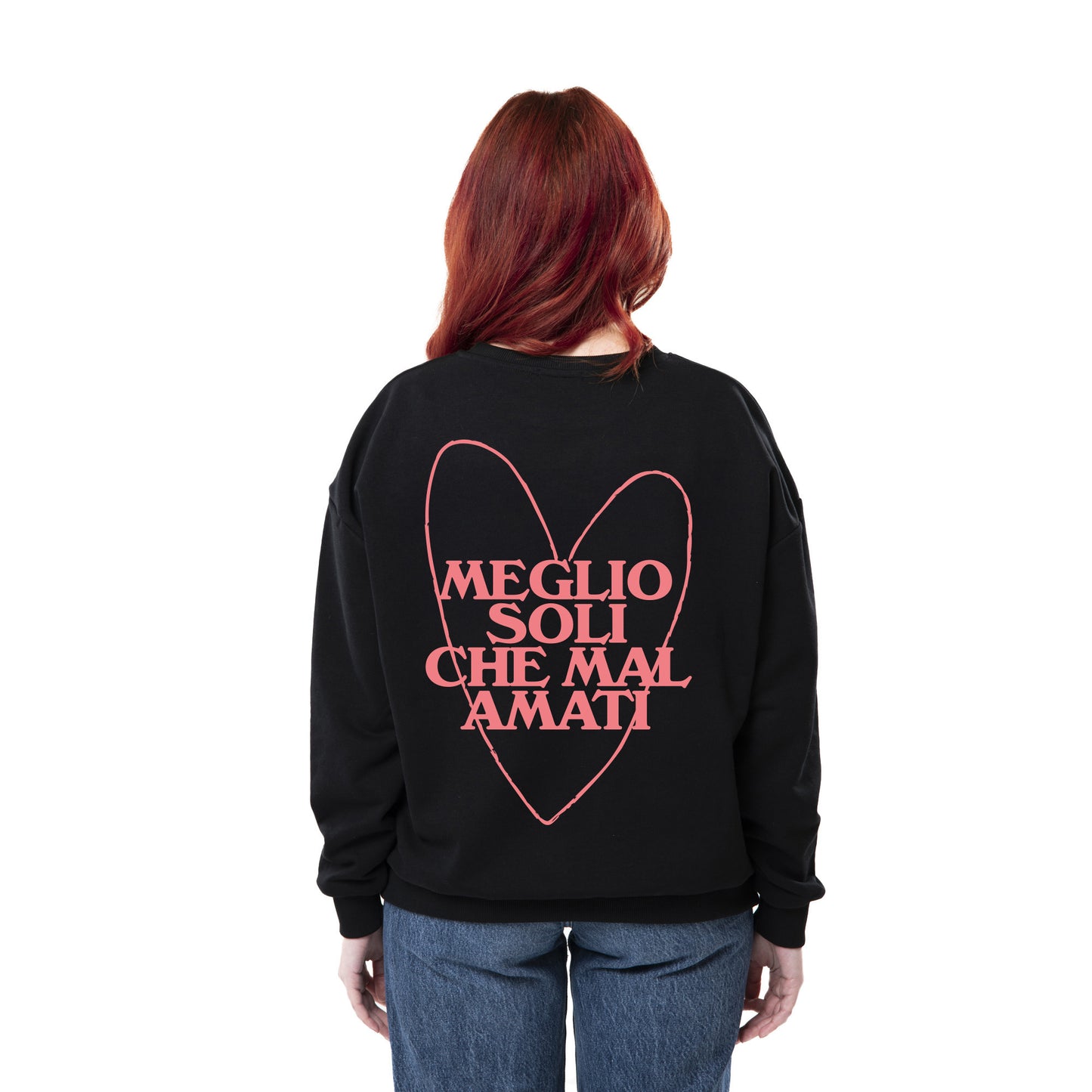 Crewneck Sweatshirt "Better Alone Than Unloved"