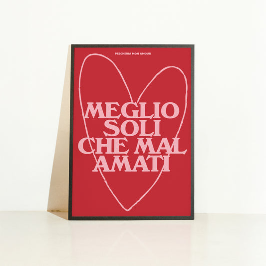 Poster meglio soli che mal amati poster di pescheria mon amour