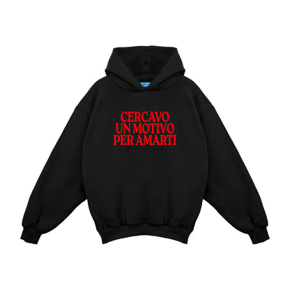 Felpa Hoodie "Cercavo Un Motivo Per Amarti"