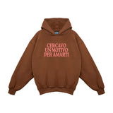 "I Was Looking For A Reason To Love You" Hoodie