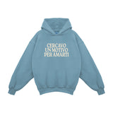 "I Was Looking For A Reason To Love You" Hoodie