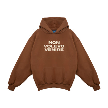 Felpa Hoodie "Non Volevo Venire"