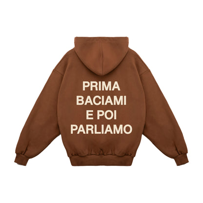 Felpa Hoodie "Prima Baciami e Poi Parliamo"