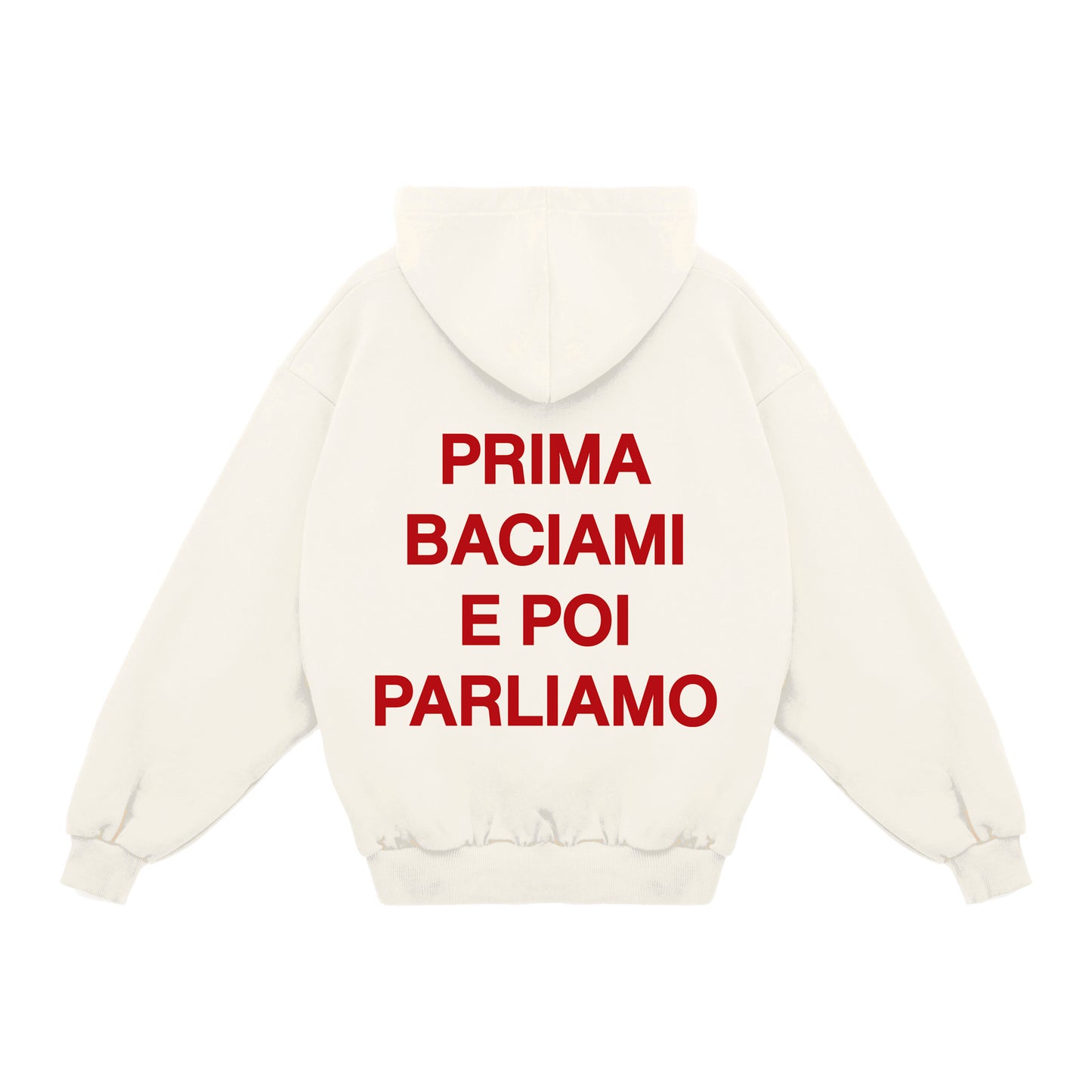 Felpa Hoodie "Prima Baciami e Poi Parliamo"