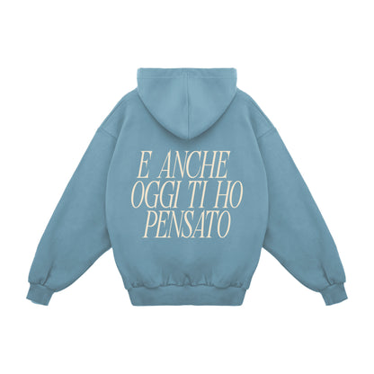 Felpa Hoodie "Anche Oggi Ti Ho Pensato"