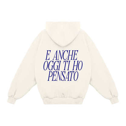 Felpa Hoodie "Anche Oggi Ti Ho Pensato"