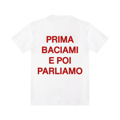 T-shirt "Prima baciami e poi parliamo"