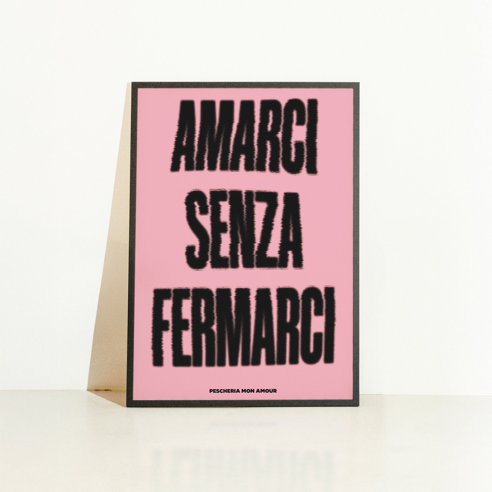 Poster amarci senza fermarci di pescheria mon amour