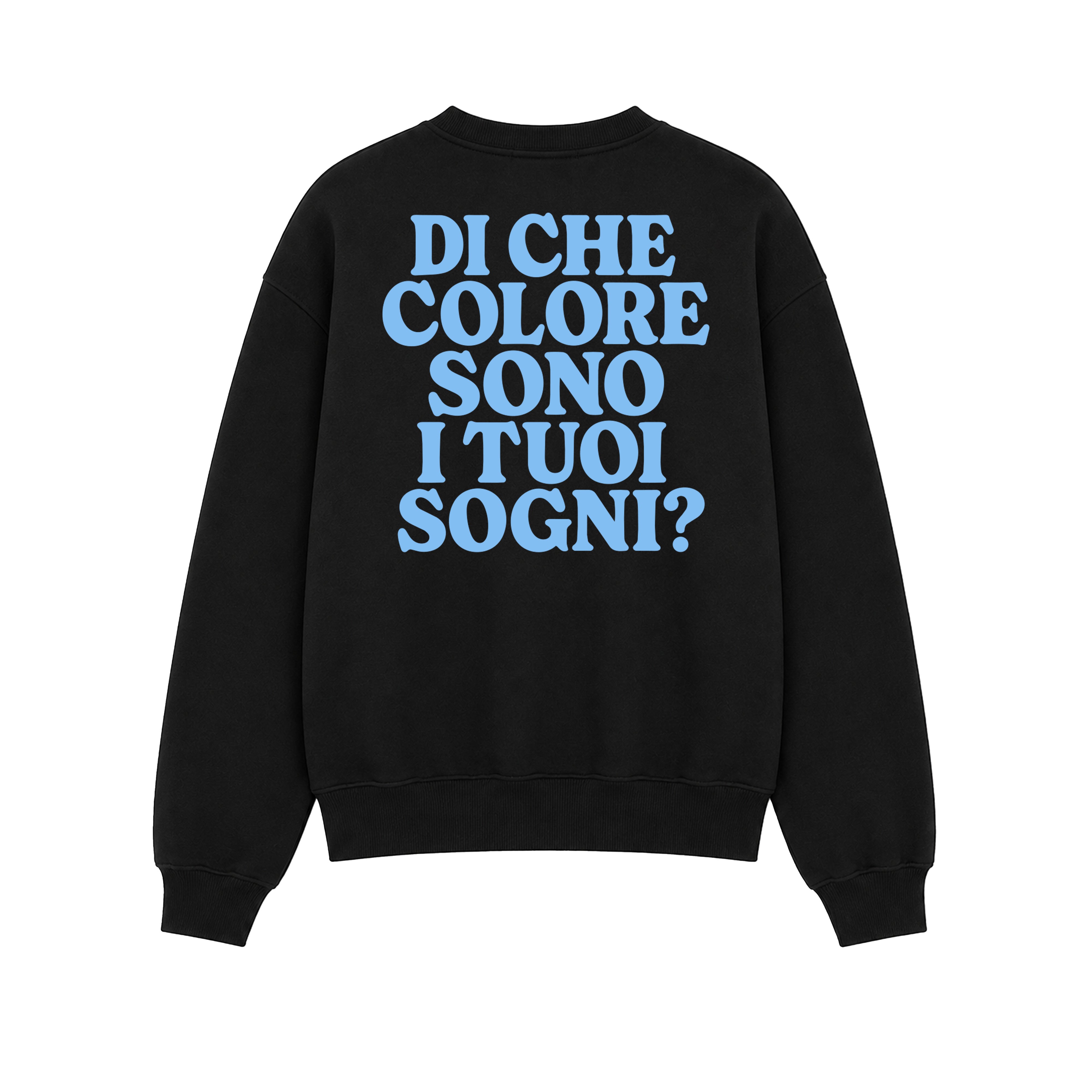 Felpa Girocollo Di Che Colore Sono I Tuoi Sogni Nero retro