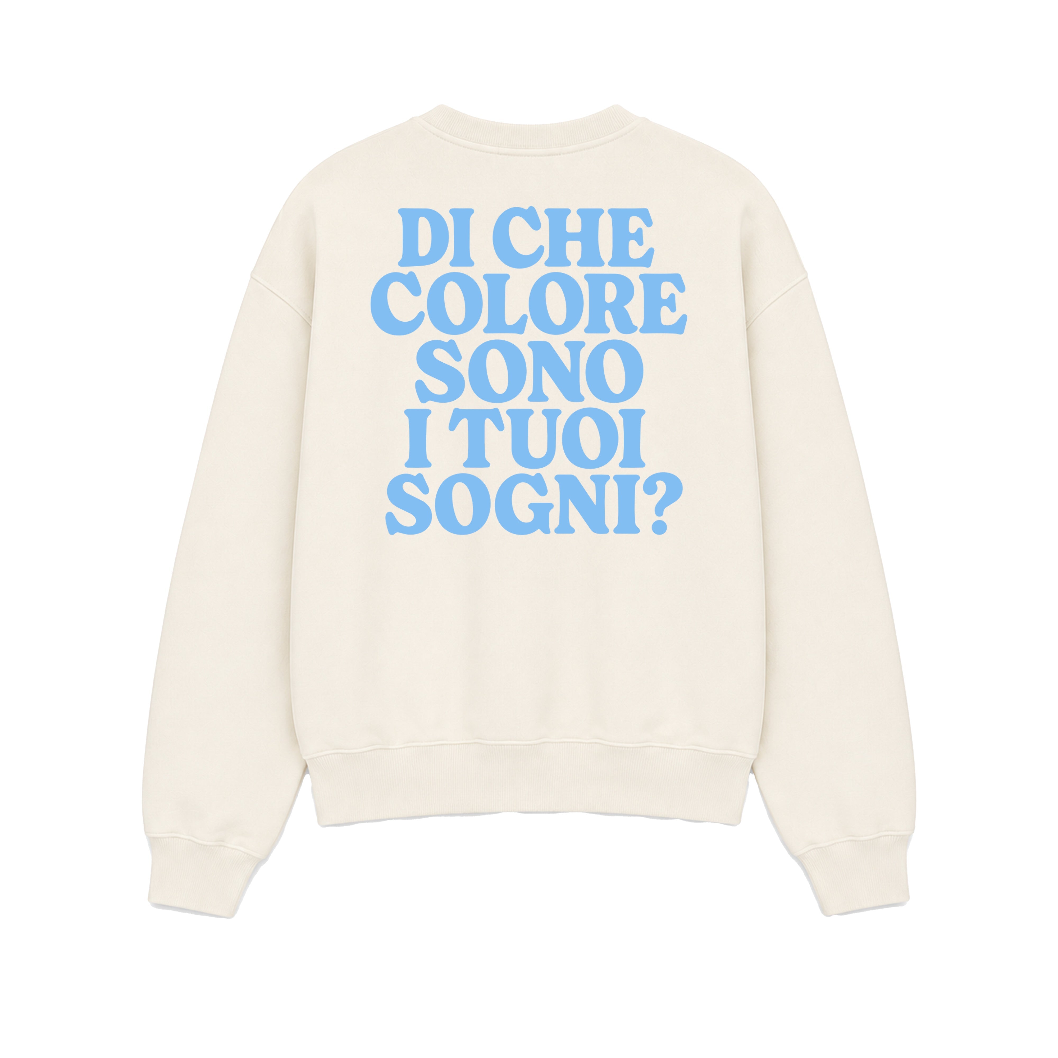 Felpa Girocollo Di Che Colore Sono I Tuoi Sogni Panna retro