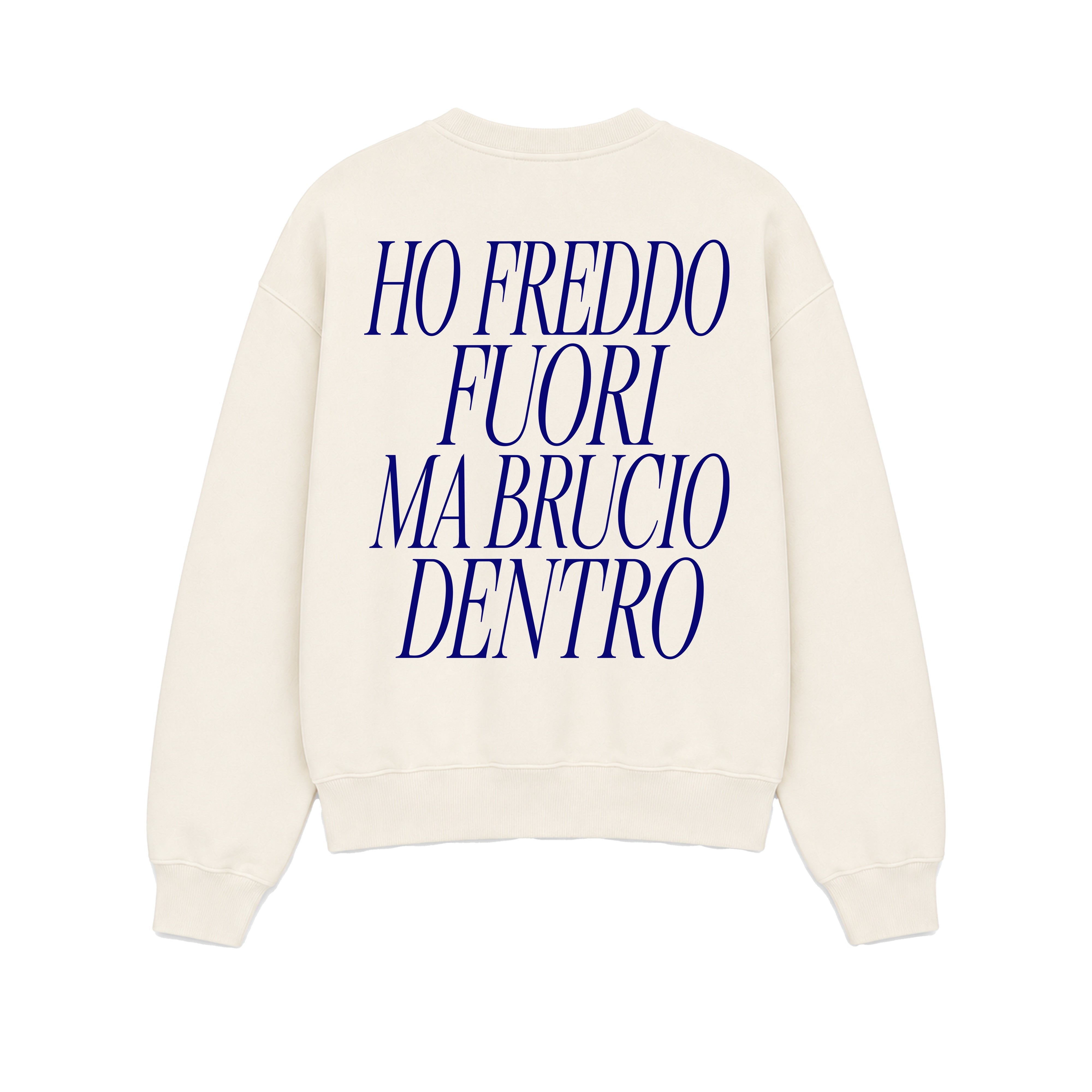 Felpa Girocollo Ho Freddo Fuori Ma Brucio Dentro Panna retro