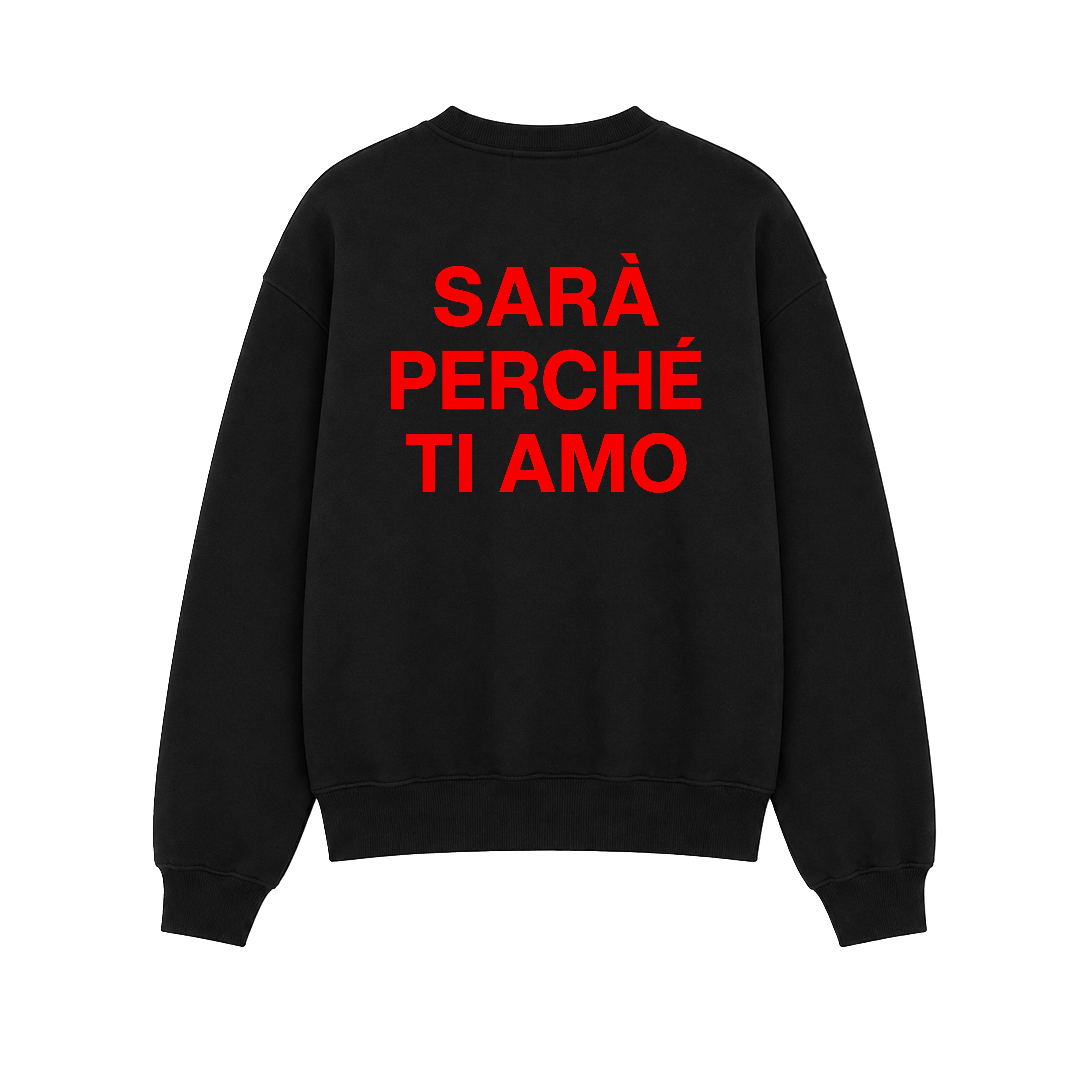 Felpa Girocollo Sarà Perché Ti Amo Nero retro