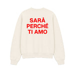 Felpa Girocollo Sarà Perché Ti Amo Panna retro
