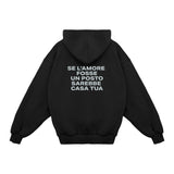 Felpa Hoodie "Se l'amore fosse un posto"