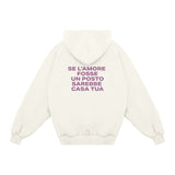 Felpa Hoodie "Se l'amore fosse un posto"