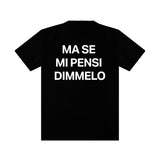 T-shirt “Ma se mi pensi dimmelo"