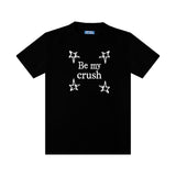 T-shirt “Be my crush"