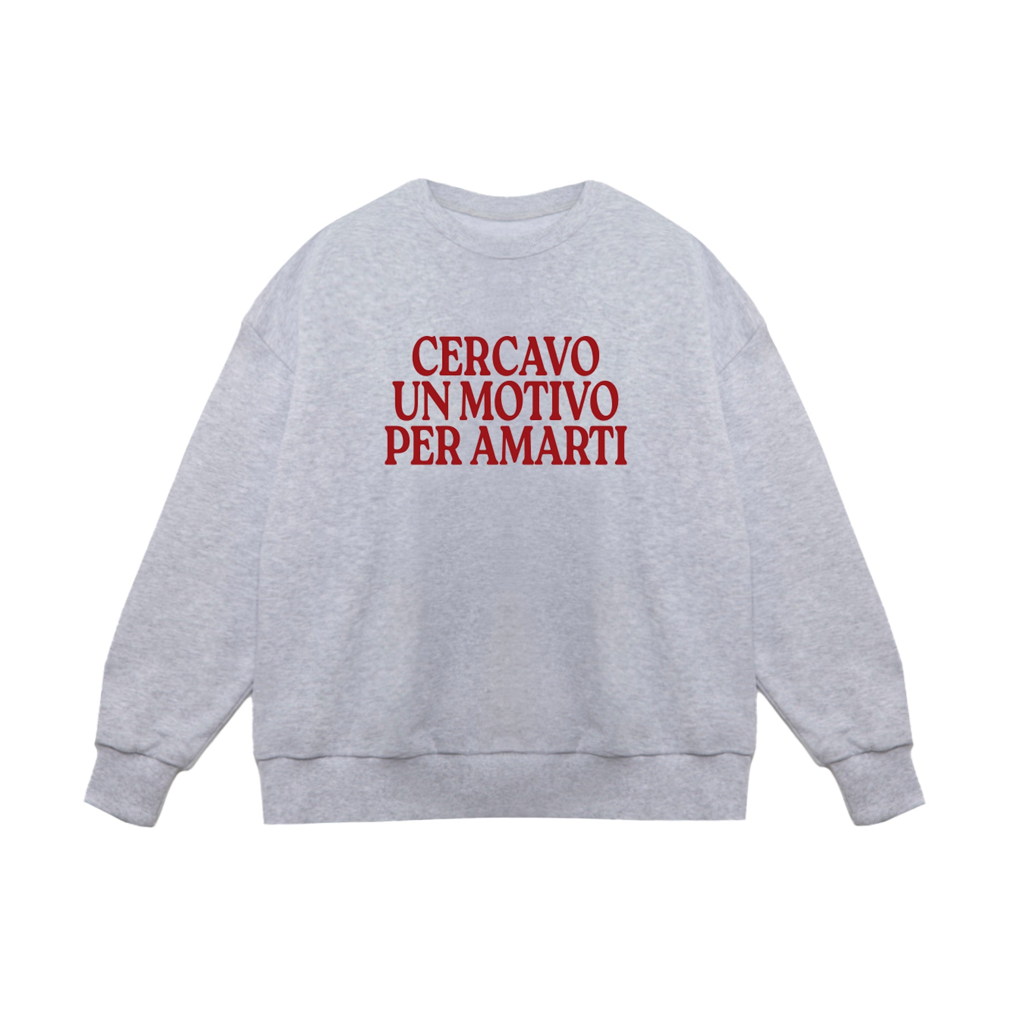 Crewneck Sweatshirt "I Was Looking For A Reason To Love You"