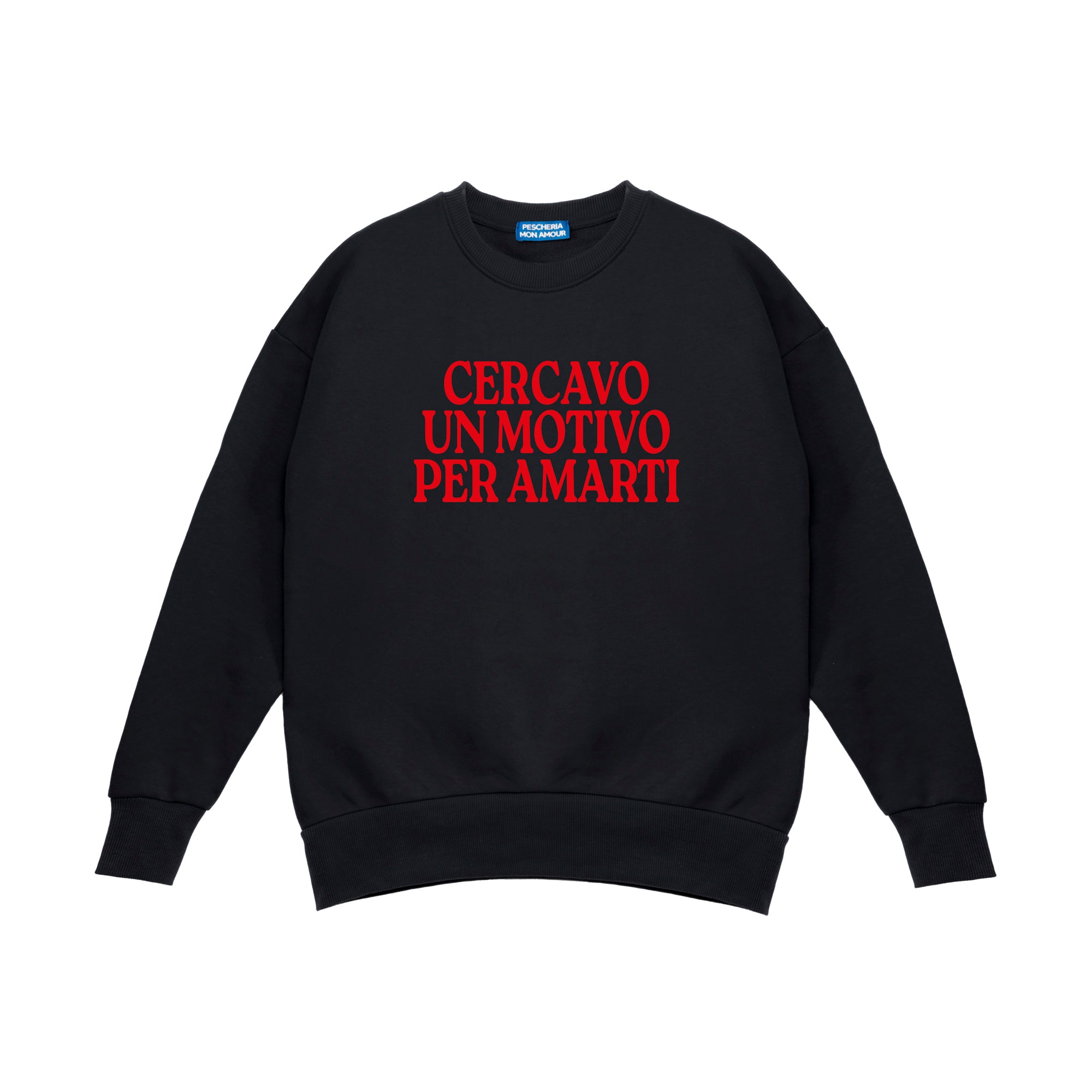 Crewneck Sweatshirt "I Was Looking For A Reason To Love You"