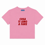 Baby Tee "Cosa ti amo a fare"