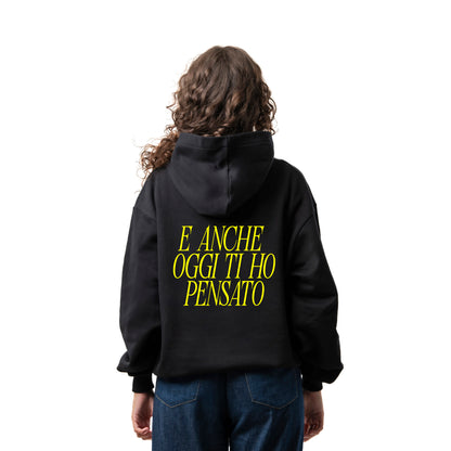 Felpa Hoodie "Anche Oggi Ti Ho Pensato"