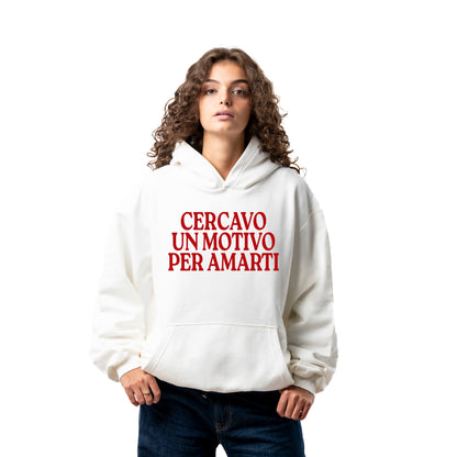 Felpa Hoodie "Cercavo Un Motivo Per Amarti"