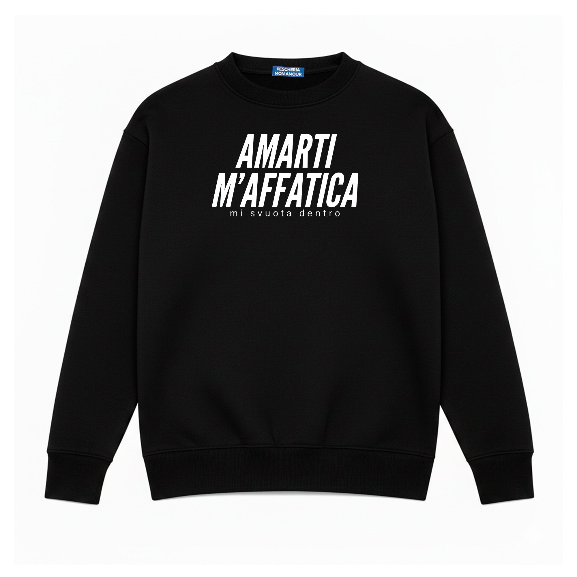 Felpa Girocollo “Amarti m'affatica"