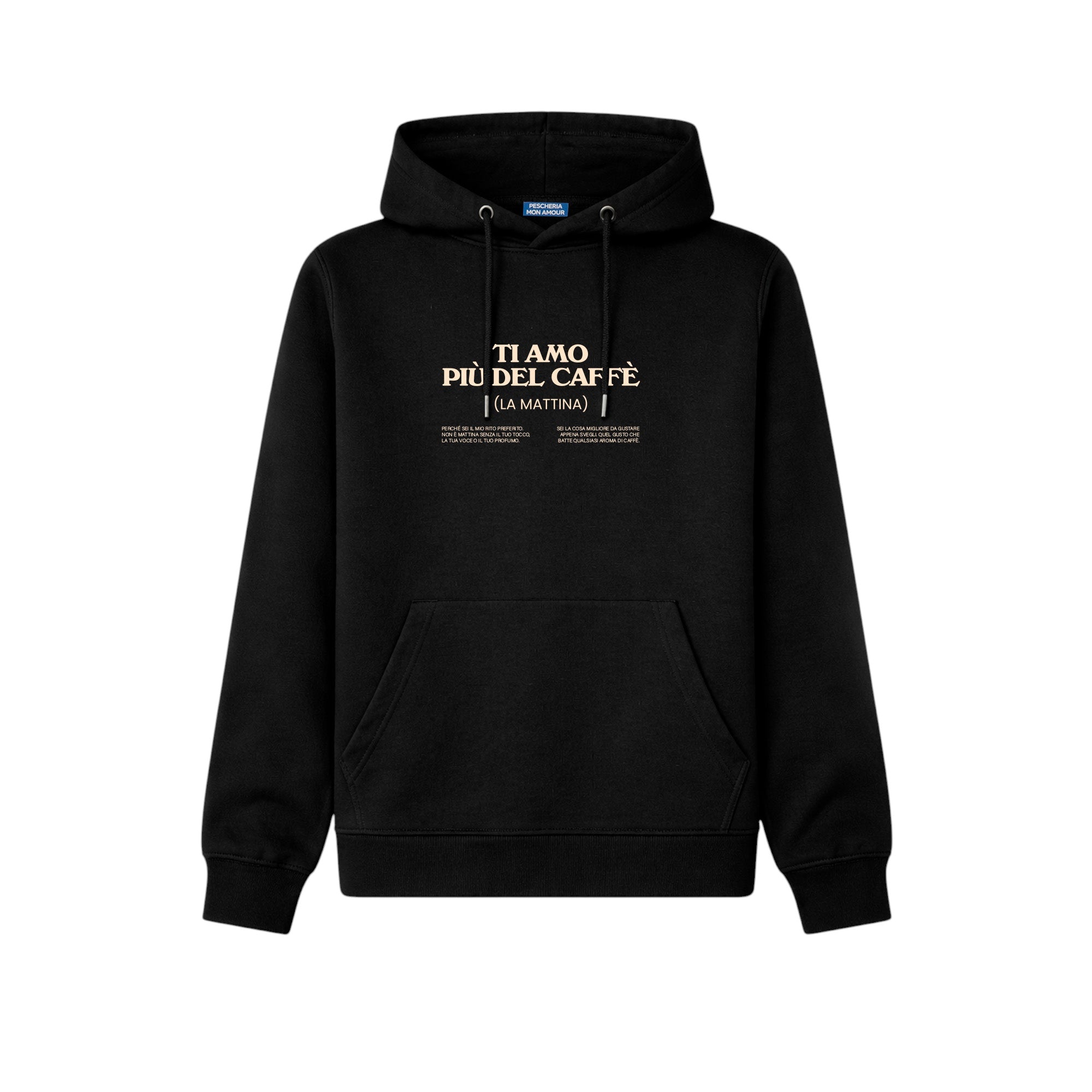Felpa hoodie "Ti amo più del caffè"