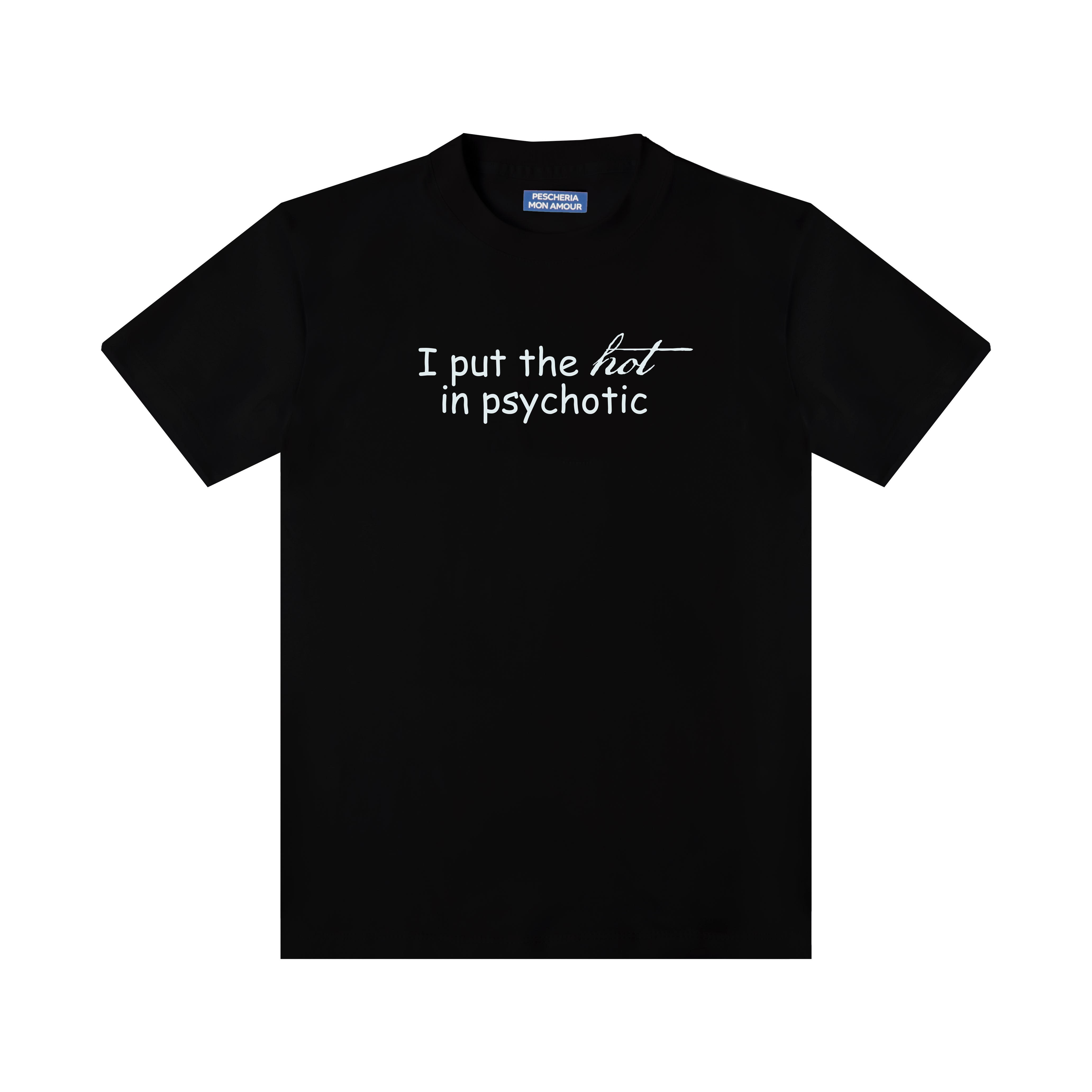 "Hot psychotic" T-shirt