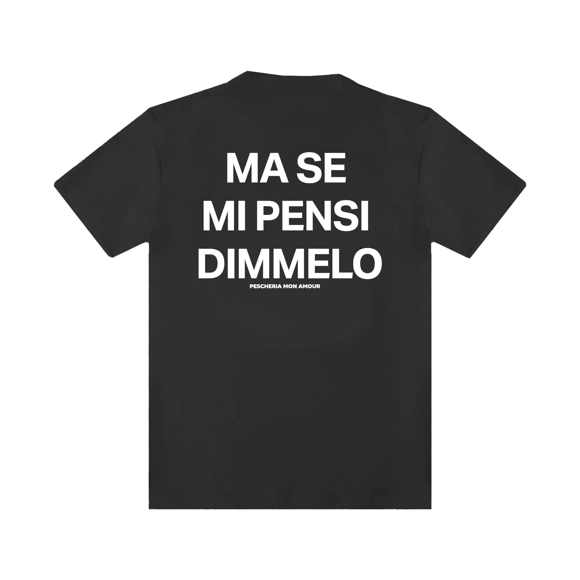 T-shirt “Ma se mi pensi dimmelo"