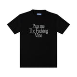 "Pass me the fucking wine" T-shirt