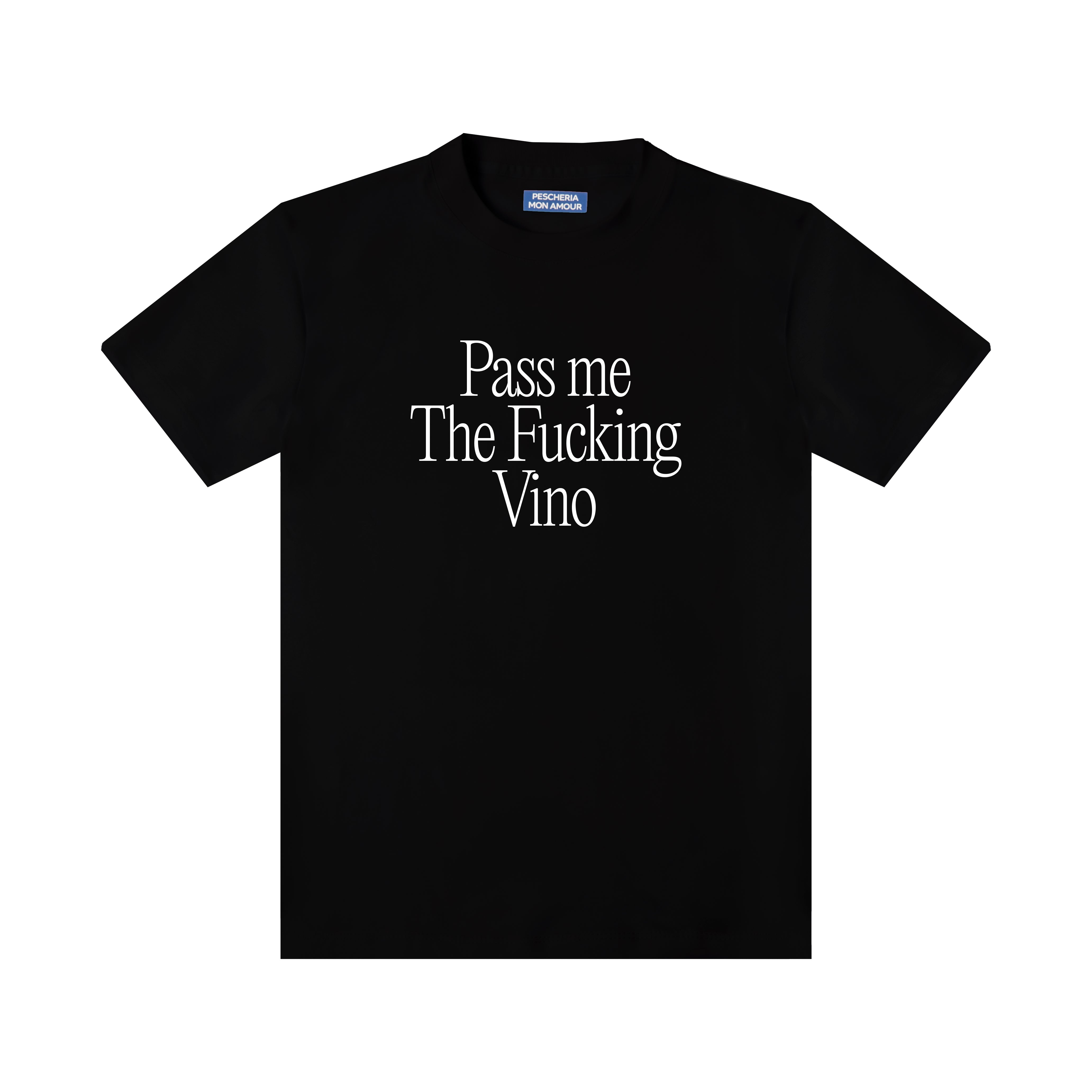 "Pass me the fucking wine" T-shirt