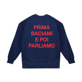 Felpa Girocollo "Prima Baciami e Poi Parliamo"