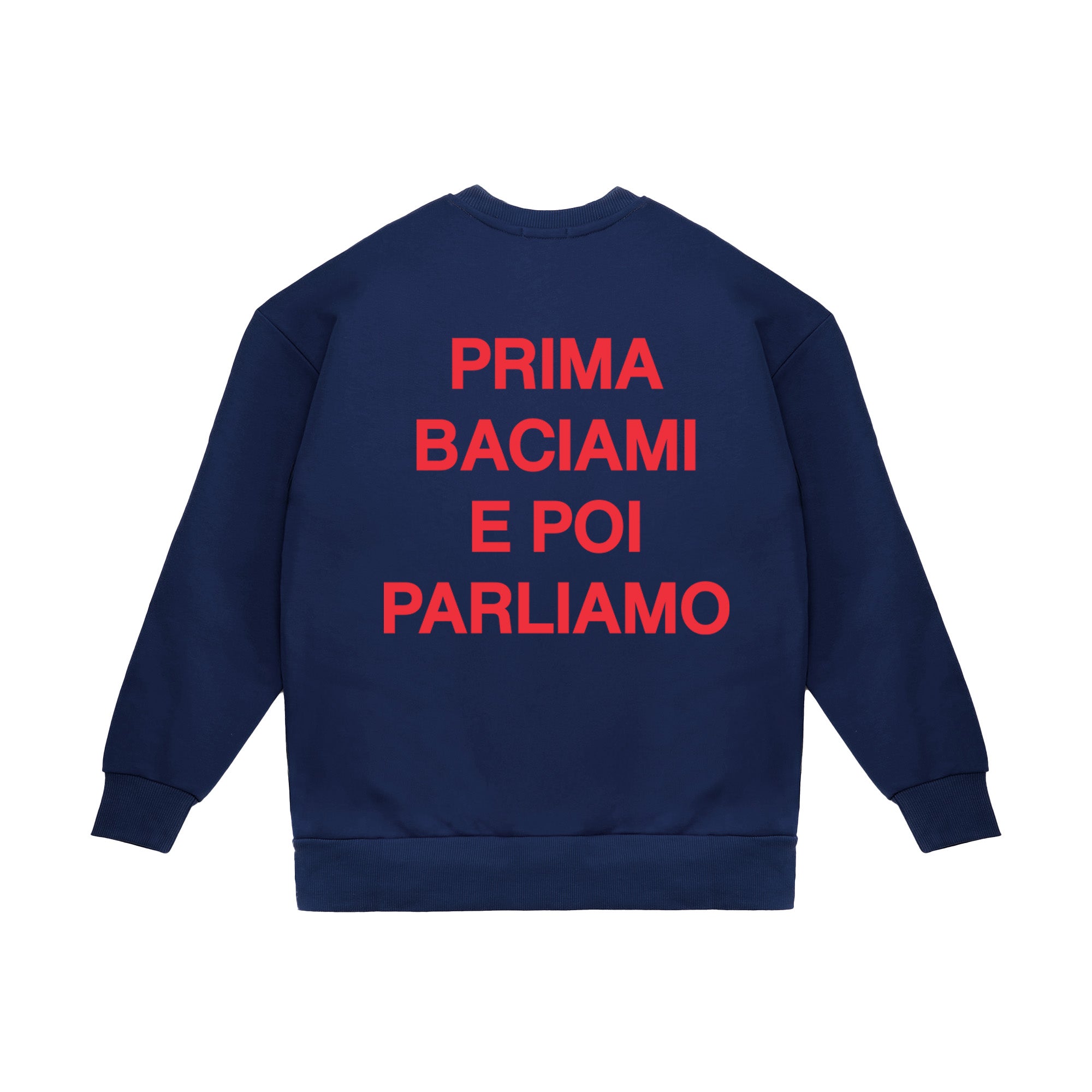 Felpa Girocollo "Prima Baciami e Poi Parliamo"