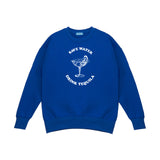 "Save Water, Drink Tequila" Crewneck Sweatshirt