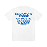 T-shirt “Se l'amore fosse un posto sarebbe il mare"