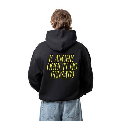 Felpa Hoodie "Anche Oggi Ti Ho Pensato"