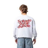 Crewneck Sweatshirt "Only Words of Love"