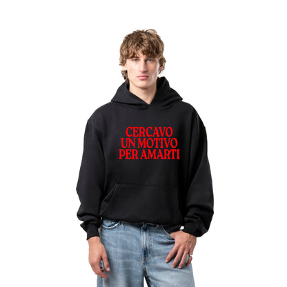 Felpa Hoodie "Cercavo Un Motivo Per Amarti"